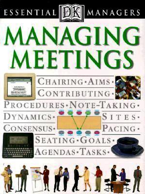 Managing Meetings (Essential Managers)