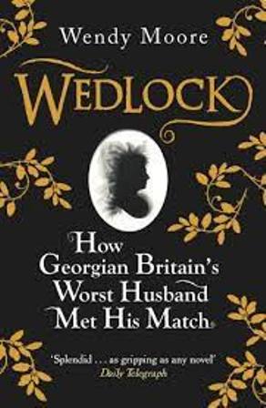 Wedlock-How Georgian Britain's Worst Husband Met his Match