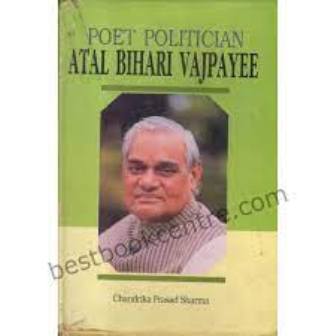 Atal Bihari Vajpayee-Poet & Prime Minister