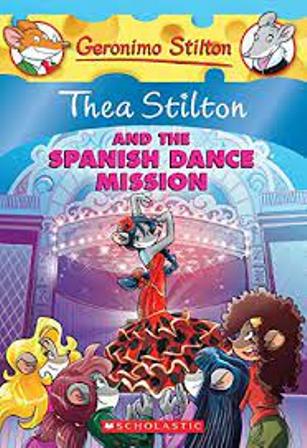 Thea Stilton and the Spanish Dance Mission (Book 16)