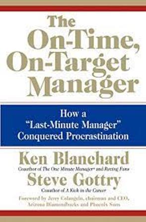 The on - Time on - Target Manager (The One Minute Manager)
