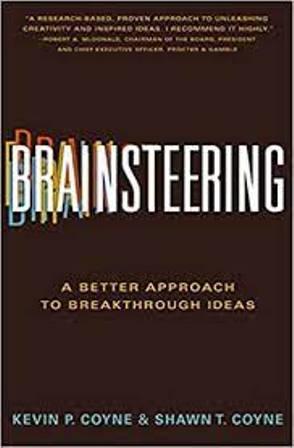 Brainsteering-A Better Approach to Breakthrough Ideas