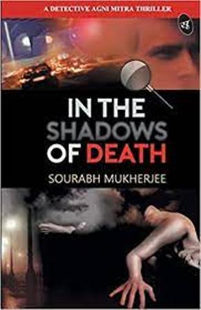 In The Shadows of Death - A Detective Agni Mitra Thriller