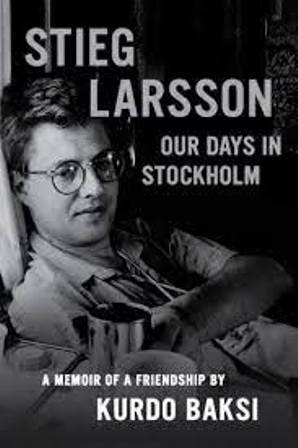 Stieg Larsson - Our Days in Stockholm