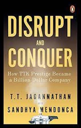 Disrupt and Conquer-How TTK Prestige Became a Billion-Dollar Company