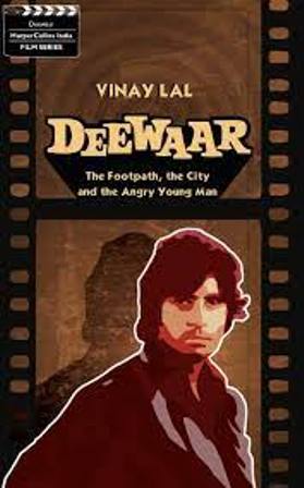 Deewar-The Foothpath, The City And The Angry Young Man