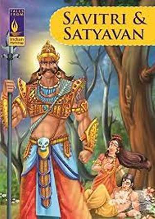 Savitri and Satyavan (Tales from Indian Mythology)