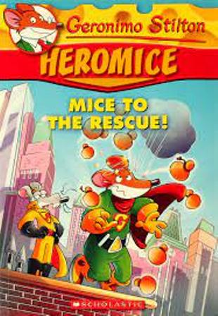 Mice of The Rescue (Geronimo Stilton Heromice)