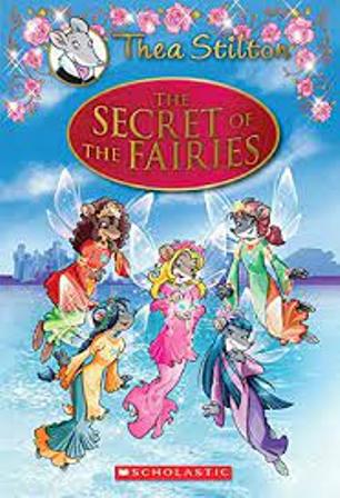 The Secret of the Fairies (Geronimo Stilton - Thea Stilton)