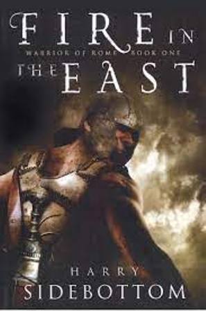 Fire in the East (Warrior of Rome 1)